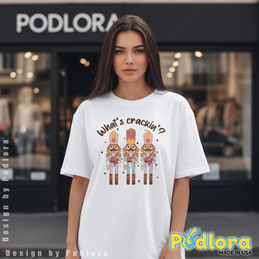Whats Crackin Nutcracker Shirt Christmas Ballet Quote Groovy