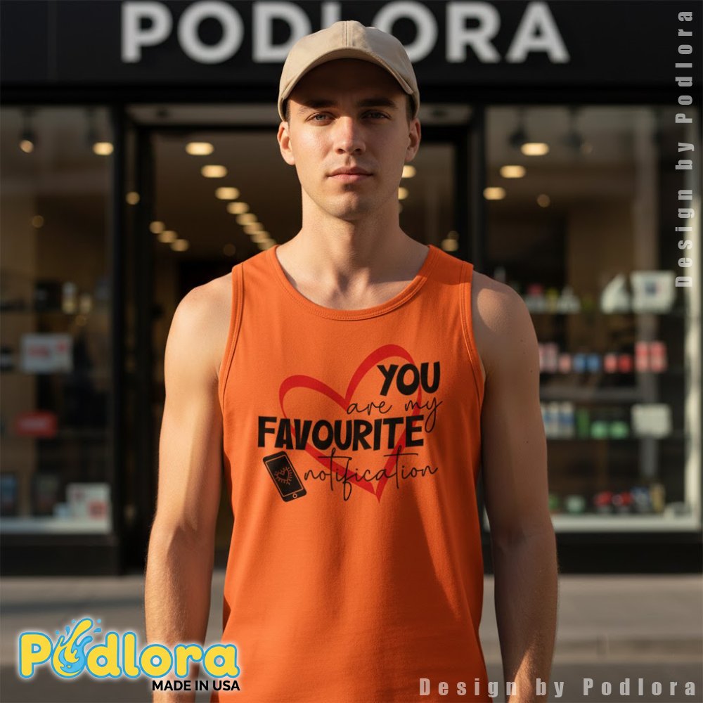 You Are My Favourite Notification Valentine Love Tanktop You Are My Favourite Notification Valentine Love Tanktop